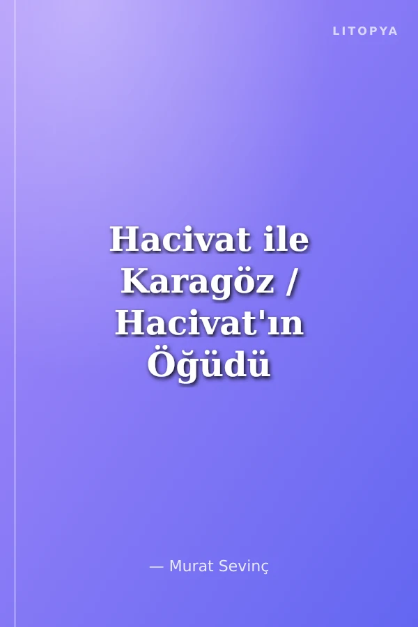 Hacivat ile Karagöz / Hacivat'ın Öğüdü Çizgi Roman (1. ve 2. Sınıflara - 6+Yaş)