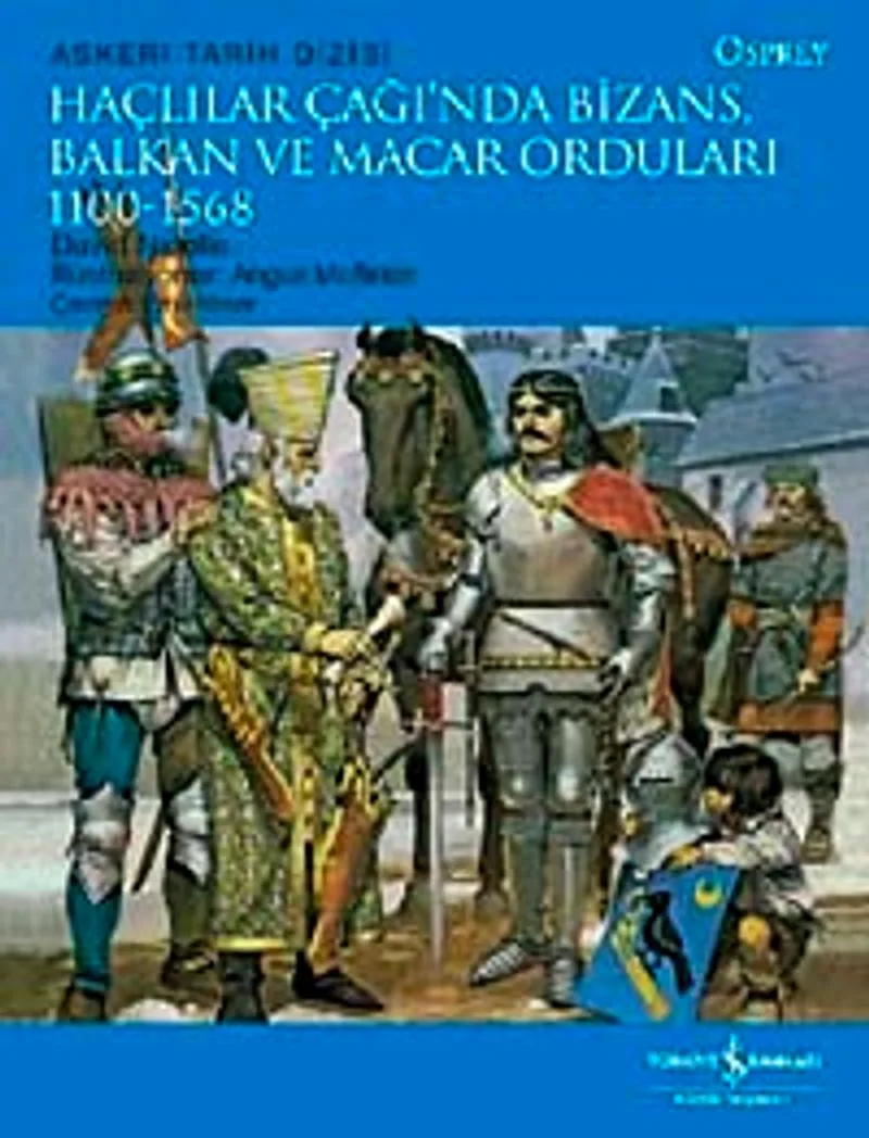 Haçlılar Çağında Bizans, Balkan ve Macar Orduları