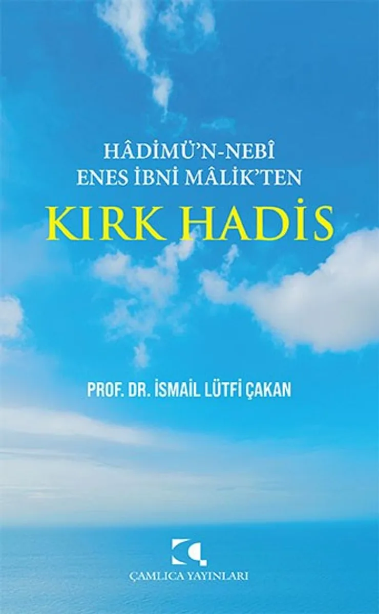 Hadimü'n-Neb&icirc; Enes İbni Malik'ten Kırk Hadis
