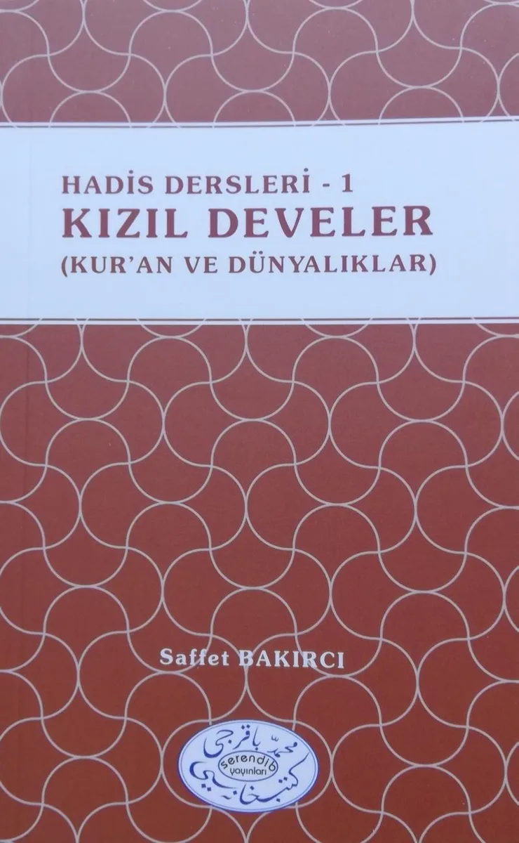 Hadis Dersleri 1 / Kızıl Develer (Kuran ve Dünyalıklar)