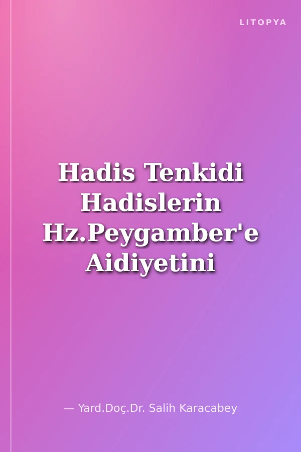 Hadis Tenkidi Hadislerin Hz.Peygamber'e Aidiyetini Belirleme Yolları
