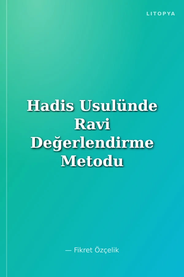 Hadis Usulünde Ravi Değerlendirme Metodu İbn Ebi Hatim Örneği