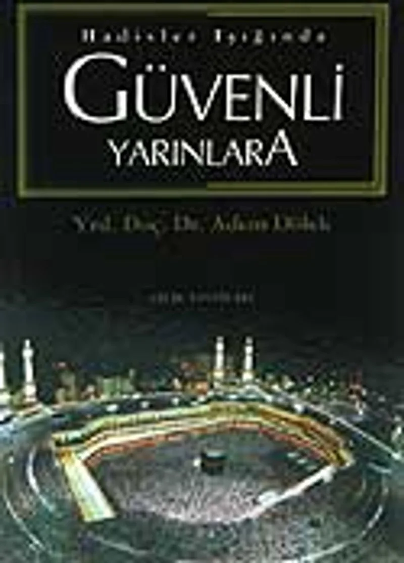 Hadisler Işığında Güvenli Yarınlara