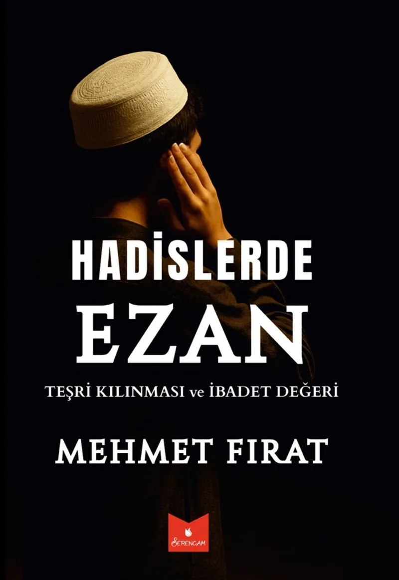 Hadislerde Ezan Teşri Kılınması ve İbadet Değeri
