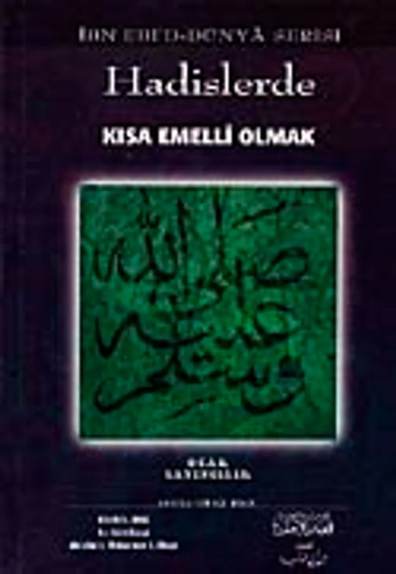 Hadislerde Kısa Emelli Olmak