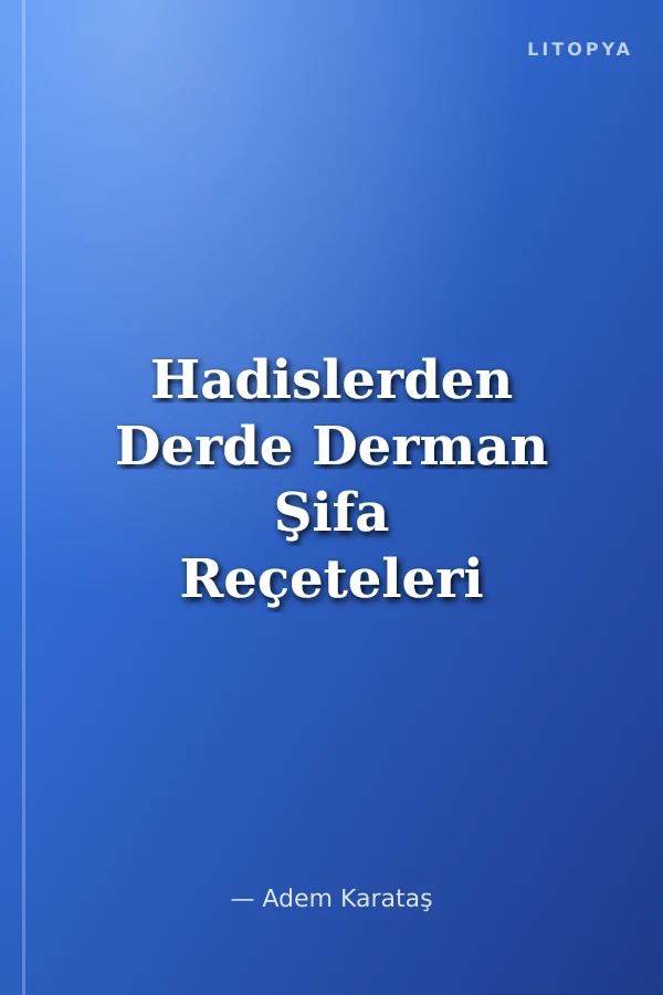 Hadislerden Derde Derman Şifa Reçeteleri