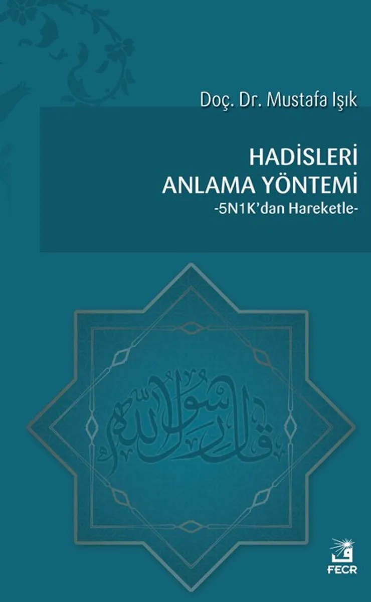 Hadisleri Anlama Yöntemi 5N1K'dan Hareketle