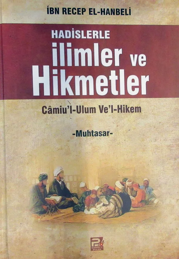 Hadislerle İlimler ve Hikmetler Camiu'l-Ulum Ve'l-Hikem