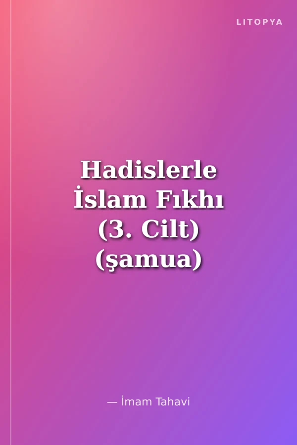 Hadislerle İslam Fıkhı (3. Cilt) (şamua)