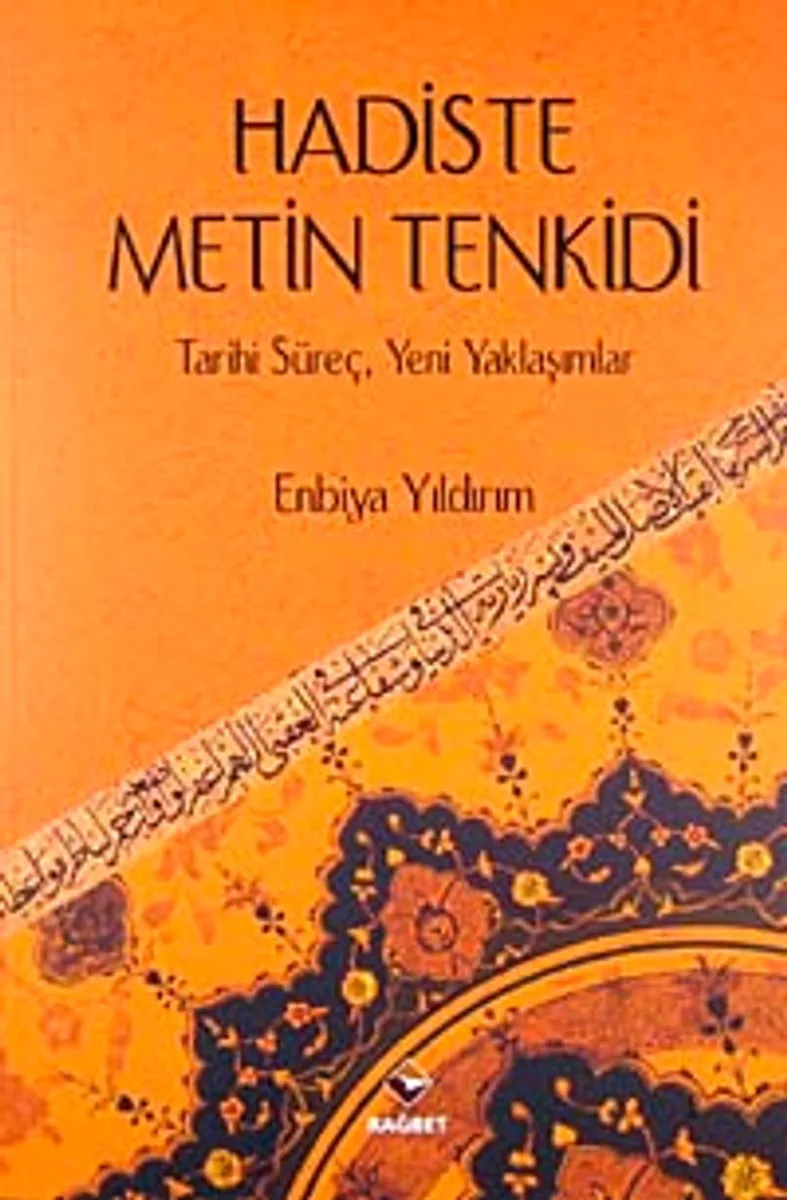 Hadiste Metin Tenkidi Tarihi Süreç-Yeni Yaklaşımlar