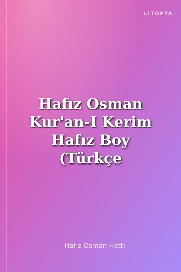 Hafız Osman Kur'an-I Kerim Hafız Boy (Türkçe Okunuşu)