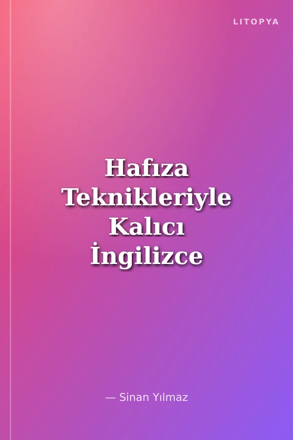 Hafıza Teknikleriyle Kalıcı İngilizce Öğrenme