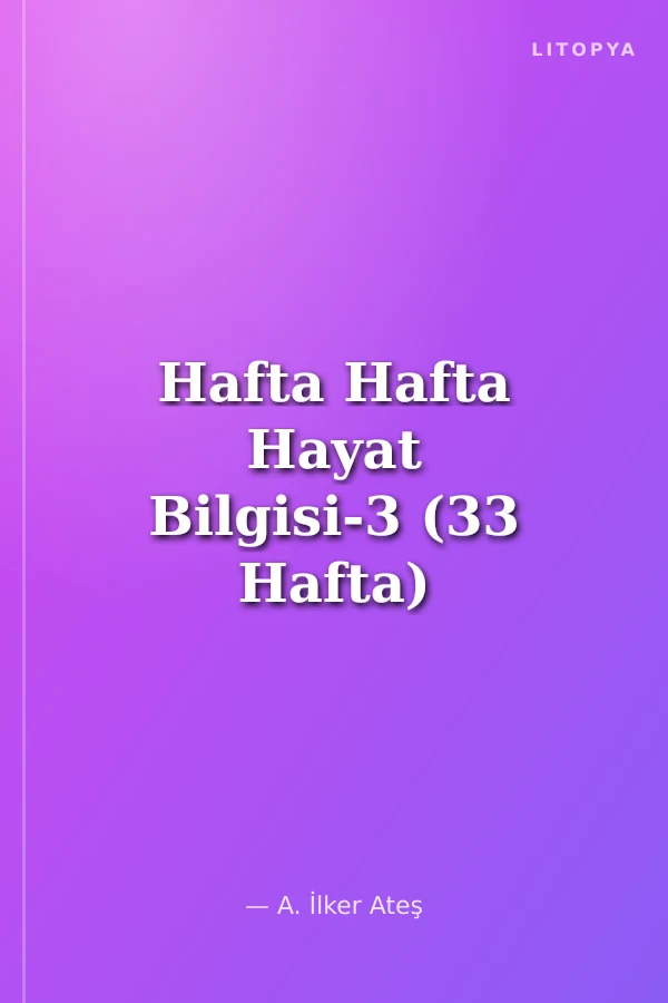Hafta Hafta Hayat Bilgisi-3 (33 Hafta)