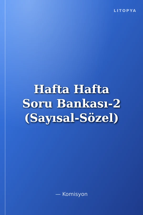 Hafta Hafta Soru Bankası-2 (Sayısal-Sözel)