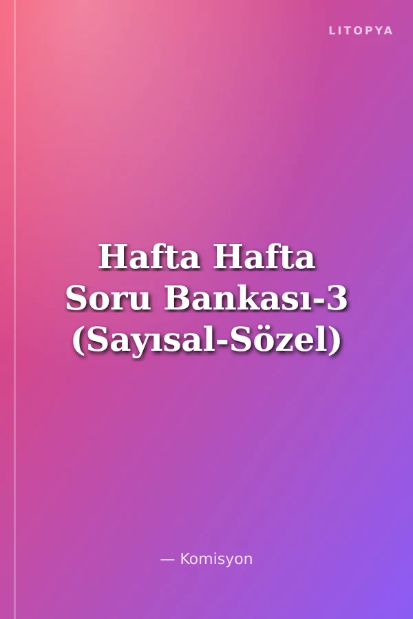 Hafta Hafta Soru Bankası-3 (Sayısal-Sözel)