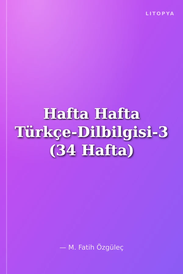 Hafta Hafta Türkçe-Dilbilgisi-3 (34 Hafta)