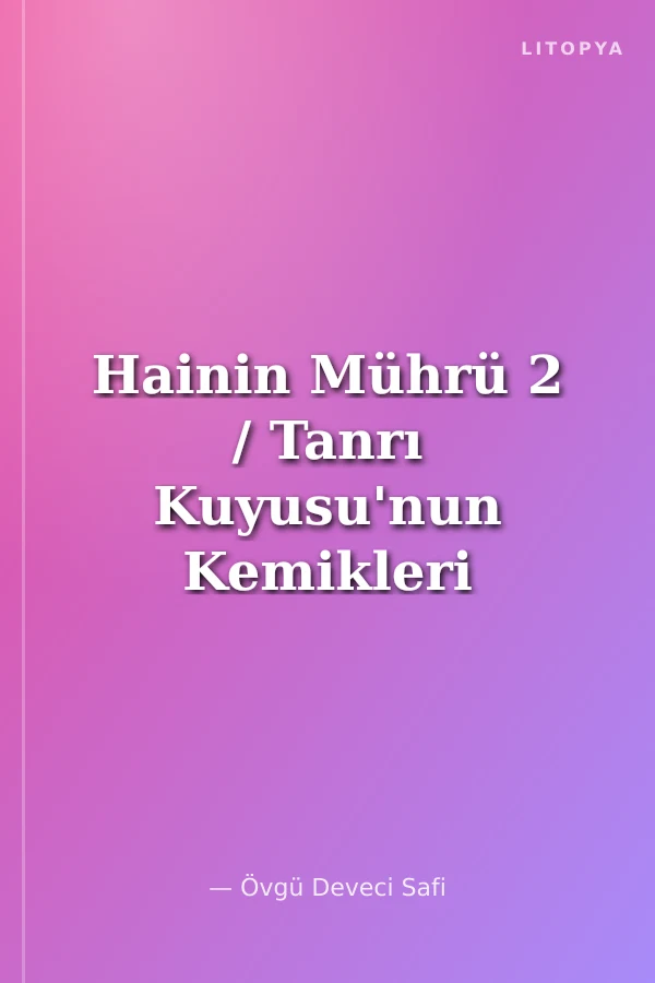 Hainin Mührü 2 / Tanrı Kuyusu'nun Kemikleri (Karton Kapak)