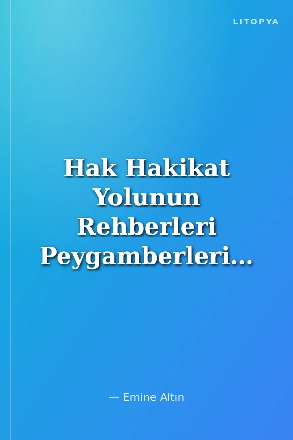 Hak Hakikat Yolunun Rehberleri Peygamberlerin Hayatı