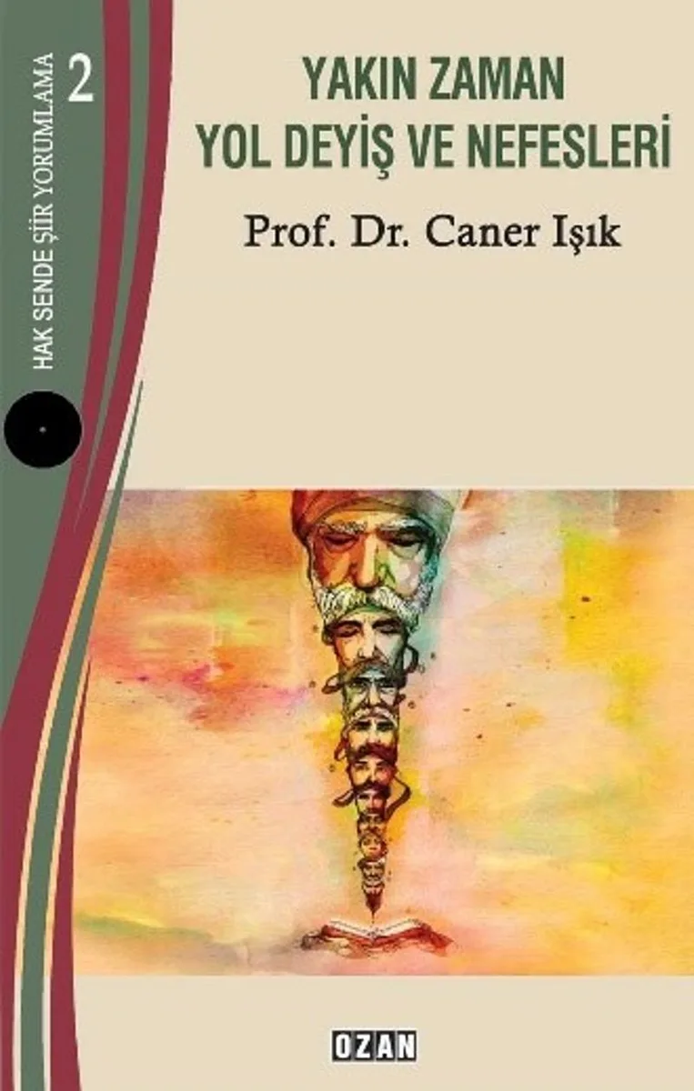 Hak Sende Şiir Yorumlama &ndash; 2 Yakın Zaman Yol Deyiş Ve Nefesleri