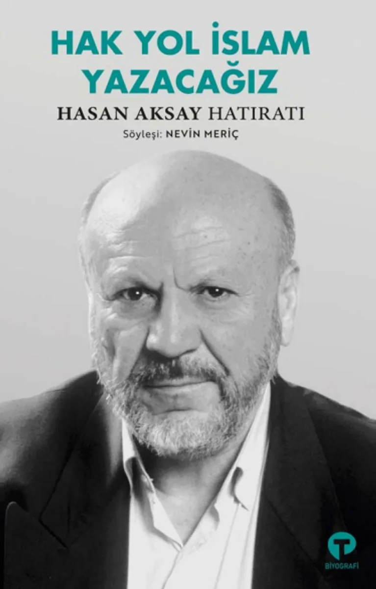 Hak Yol İslam Yazacağız Hasan Aksay Hatıratı
