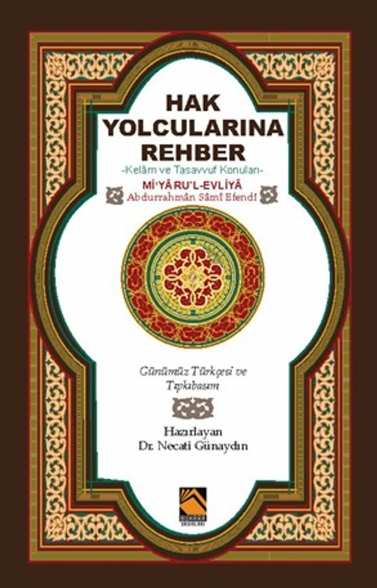 Hak Yolcularına Rehber Kelam ve Tasavvuf Konuları
