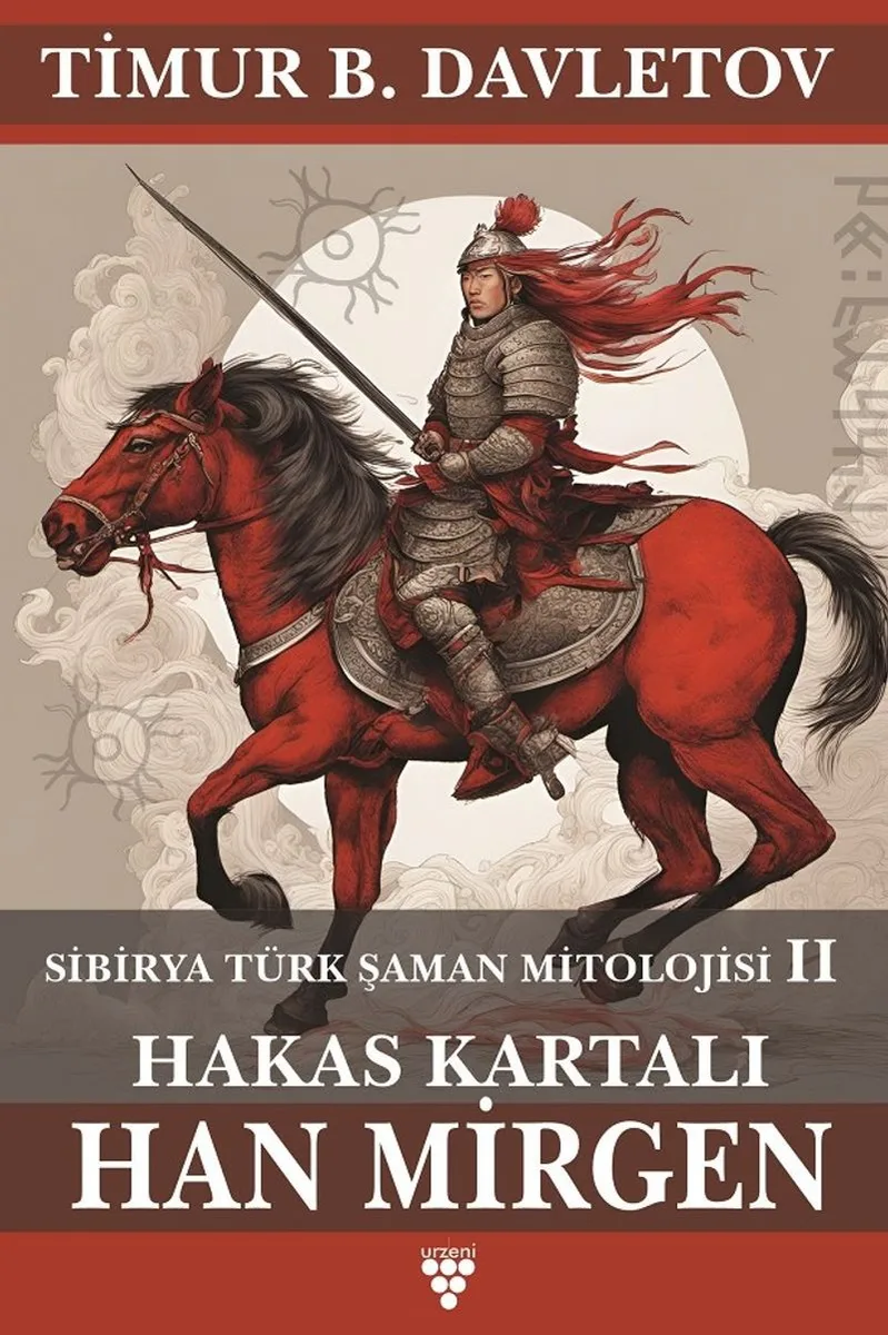 Hakas Kartalı Han Mirgen Sibirya Türk Şaman Mitolojisi II