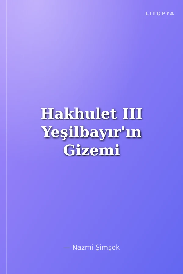 Hakhulet III Yeşilbayır'ın Gizemi