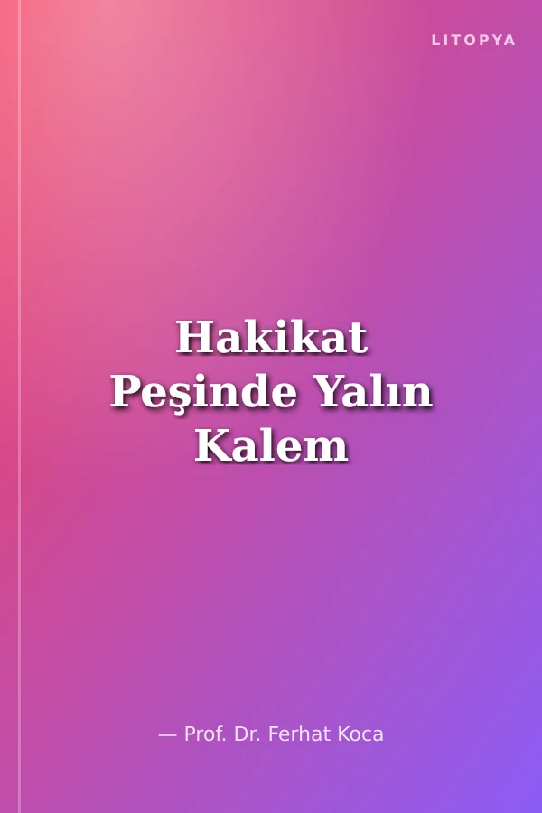 Hakikat Peşinde Yalın Kalem