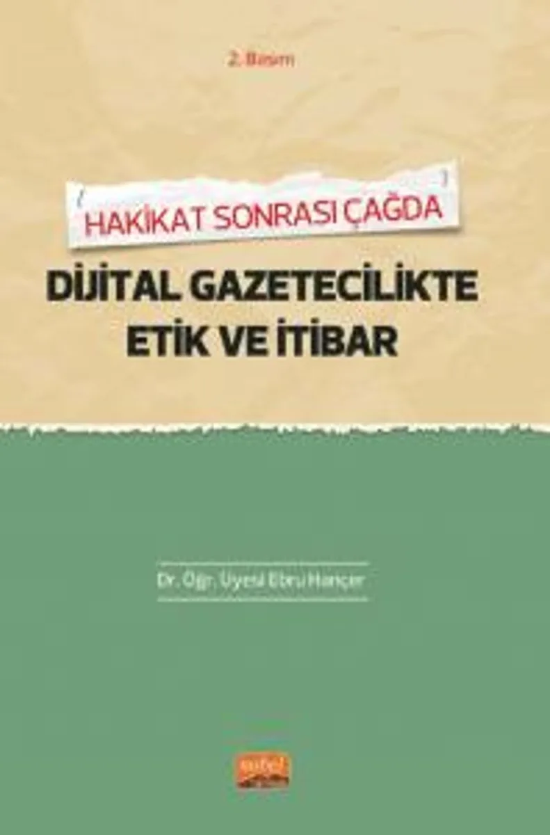 Hakikat Sonrası Çağda Dijital Gazetecilikte Etik ve İtibar