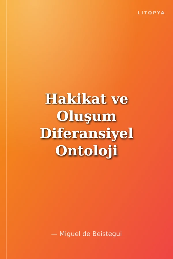 Hakikat ve Oluşum Diferansiyel Ontoloji Olarak Felsefe