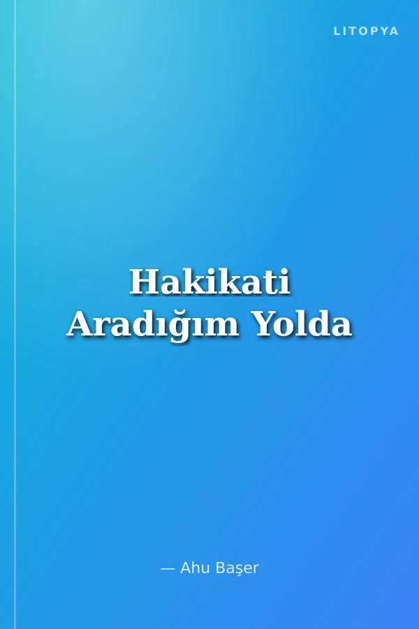 Hakikati Aradığım Yolda