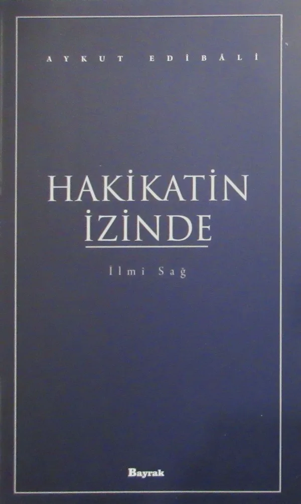 Hakikatin İzinde İlmi Sağ