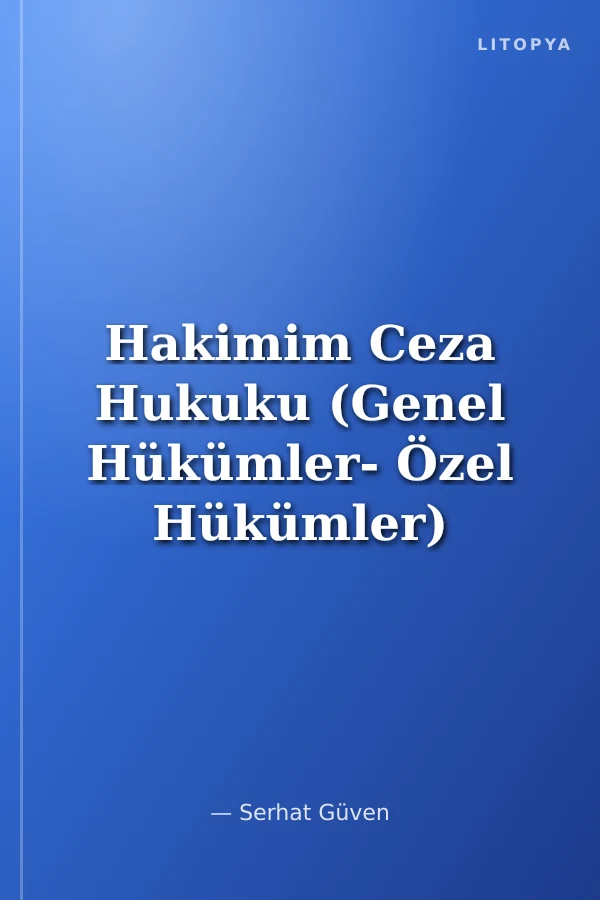 Hakimim Ceza Hukuku (Genel Hükümler- Özel Hükümler) Ceza Muhakemesi Hukuku