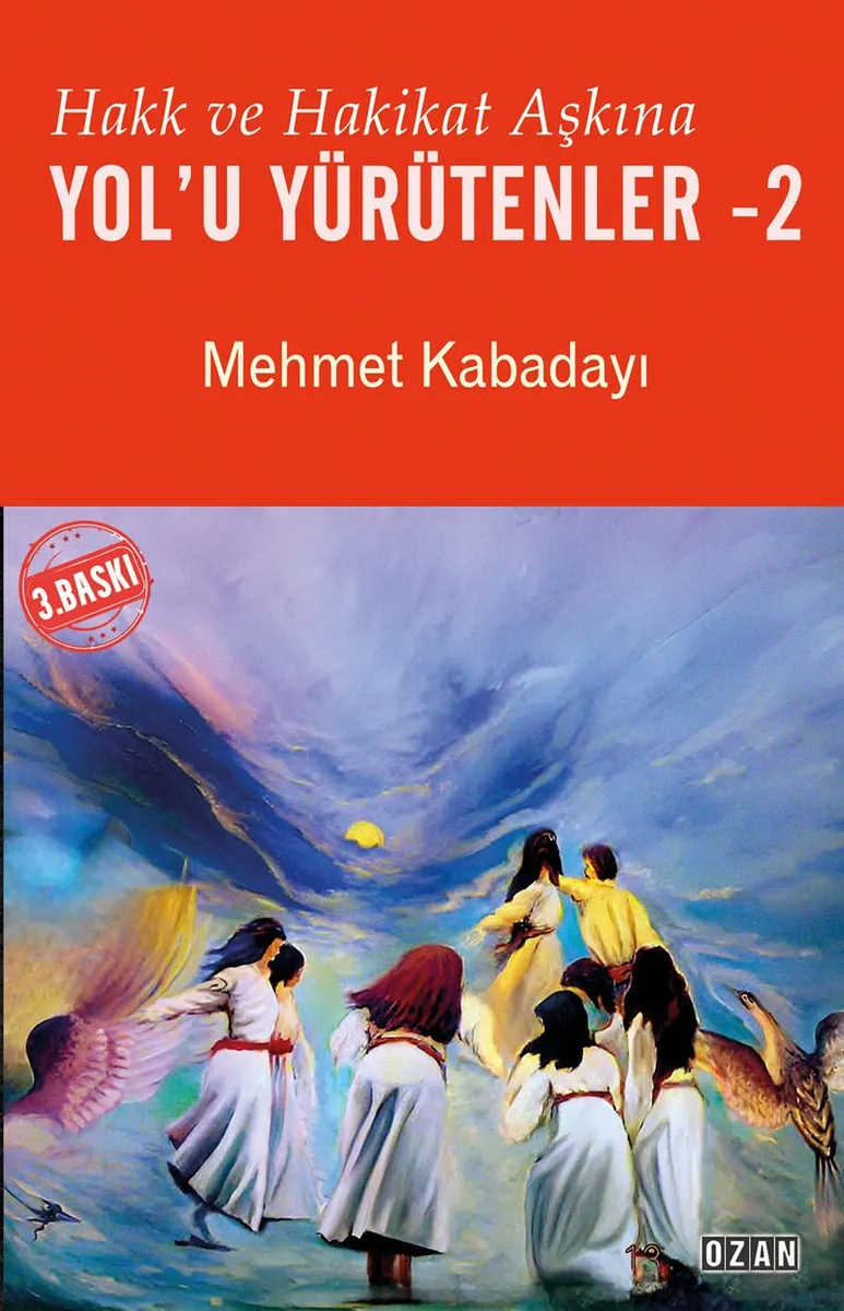 Hakk ve Hakikat Aşkına Yol'u Yürütenler 2