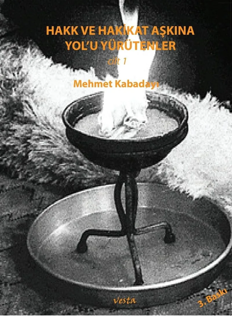 Hakk Ve Hakikat Aşkına Yol'u Yürütenler (Cilt 1)