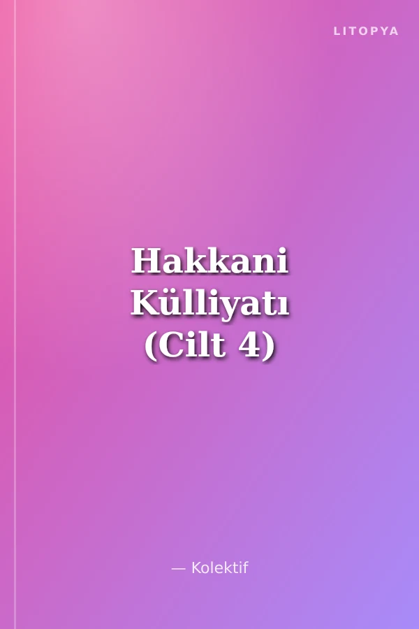 Hakkani Külliyatı (Cilt 4)