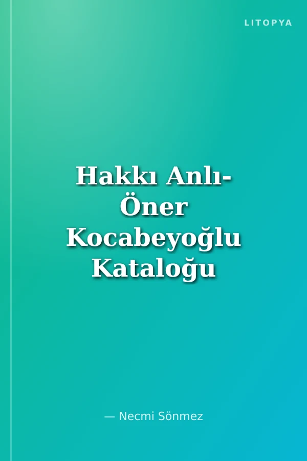 Hakkı Anlı- Öner Kocabeyoğlu Kataloğu