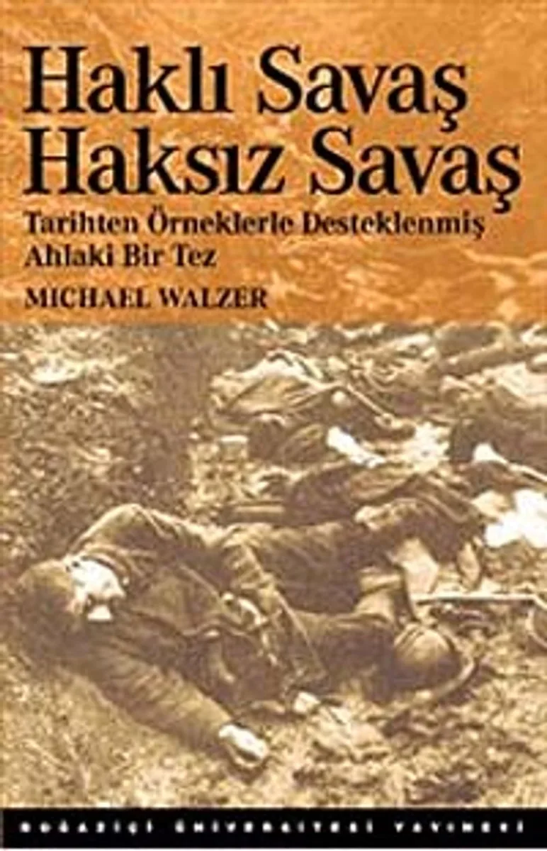 Haklı Savaş Haksız Savaş Tarihten Örneklerle Desteklenmiş Ahlaki Bir Tez