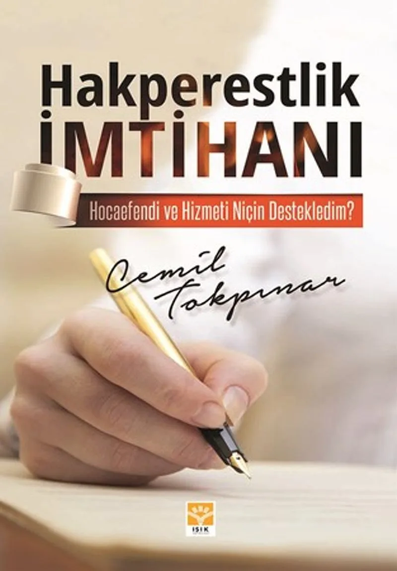 Hakperestlik İmtihanı Hocaefendi ve Hizmeti Niçin Destekledim?