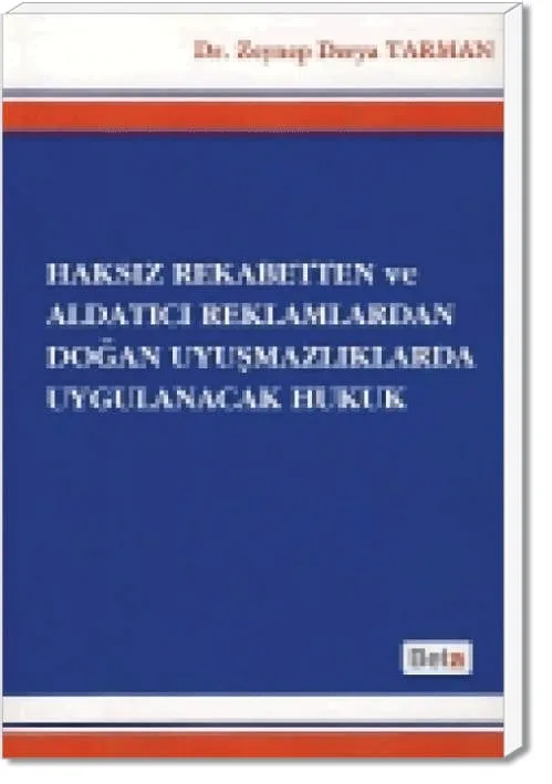 Haksız Rekabetten ve Aldatıcı Reklamlardan Doğan Uyuşmazlıklarda Uygulanacak Hukuk
