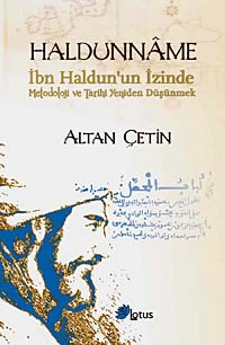 Haldunname İbn Haldun'un İzinde Metodoloji ve Tarihi Yeniden Düşünmek