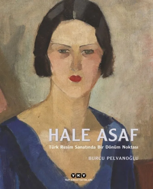 Hale Asaf (Ciltli) Türk Resim Sanatında Bir Dönüm Noktası