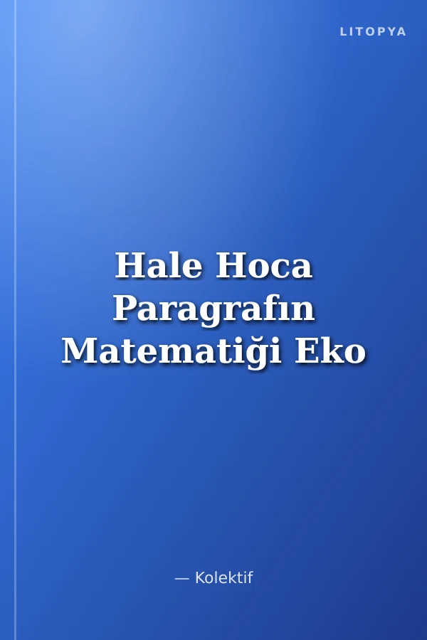 Hale Hoca Paragrafın Matematiği Eko
