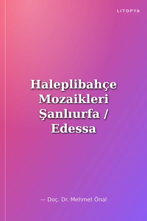 Haleplibahçe Mozaikleri Şanlıurfa / Edessa