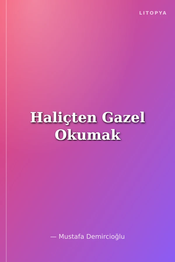 Haliçten Gazel Okumak