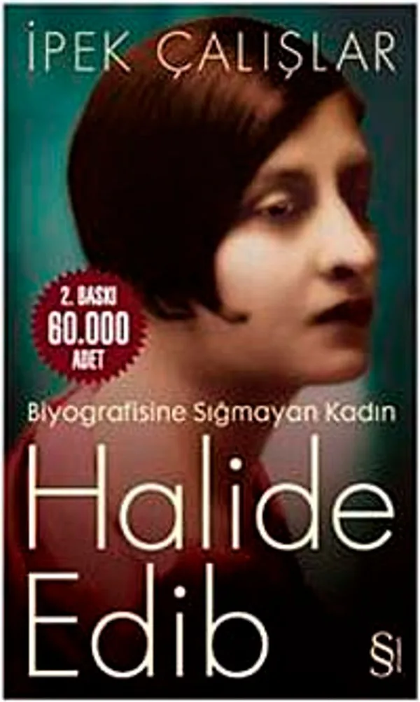 Halide Edib Biyografisine Sığmayan Kadın