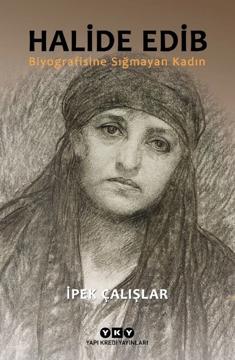 Halide Edib Biyografisine Sığmayan Kadın