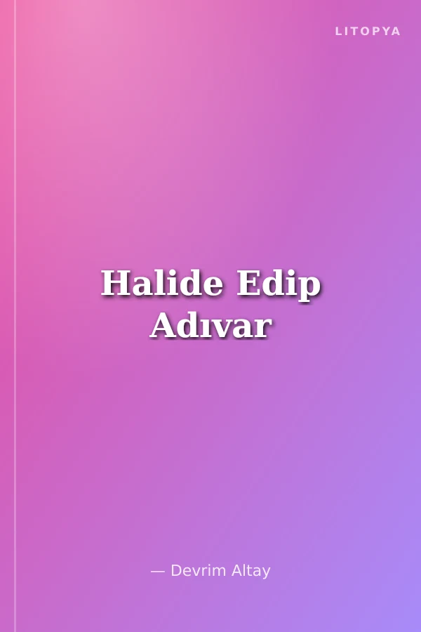 Halide Edip Adıvar