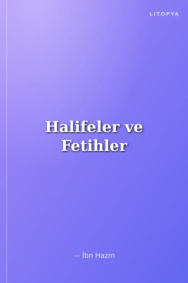 Halifeler ve Fetihler