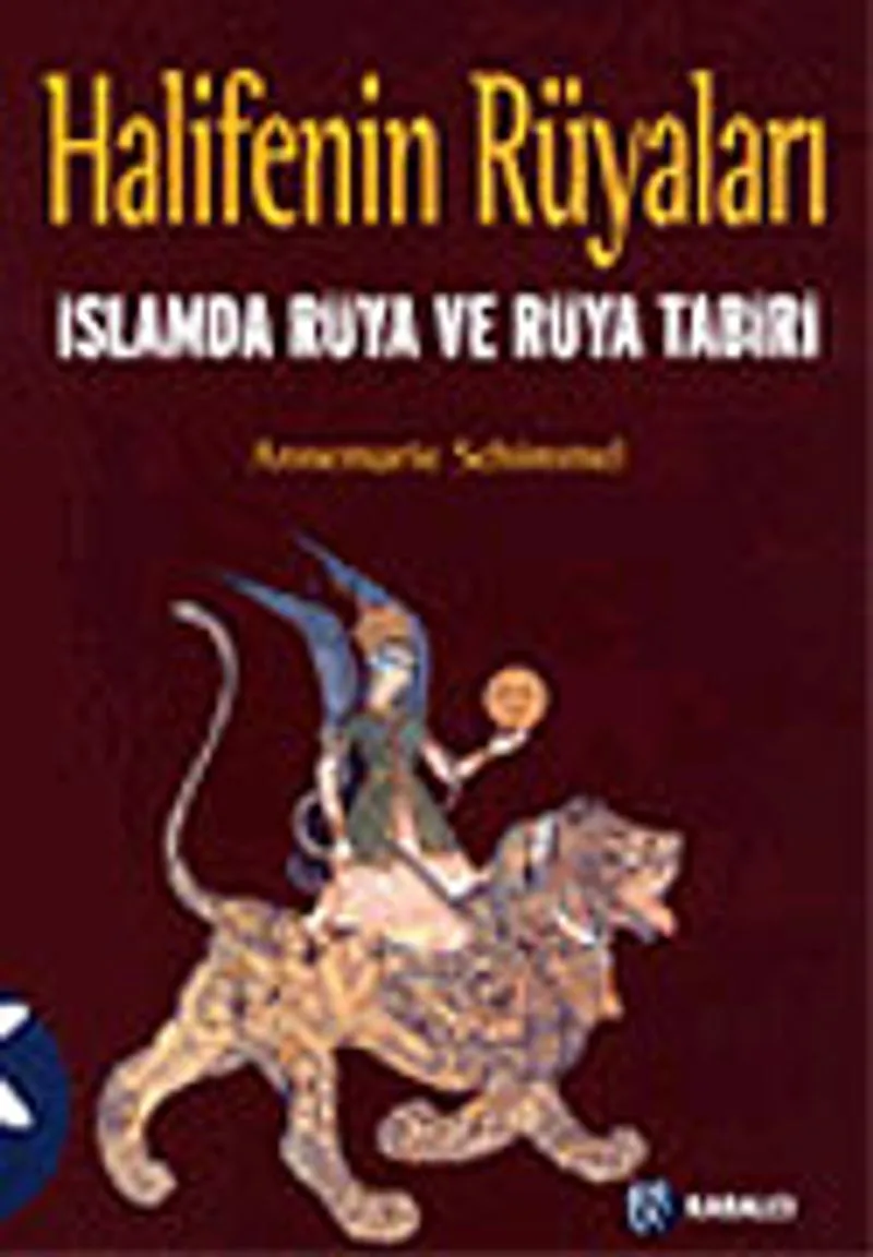 Halifenin Rüyaları İslamda Rüya ve Rüya Tabiri